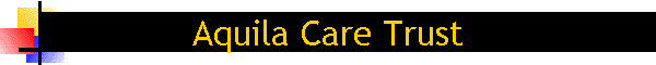 Aquila Care Trust